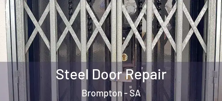 Steel Door Repair Brompton - SA