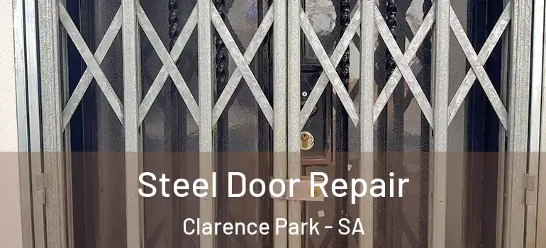 Steel Door Repair Clarence Park - SA