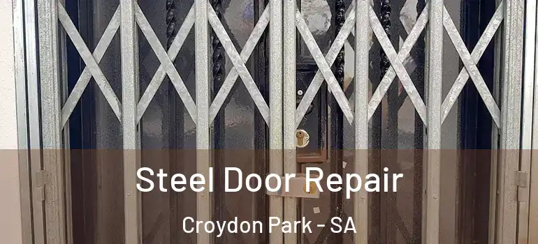 Steel Door Repair Croydon Park - SA