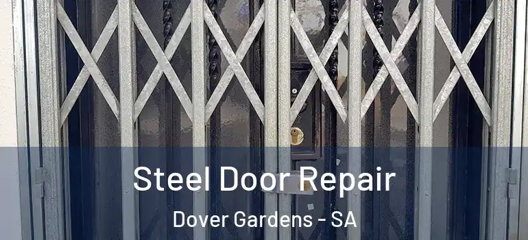 Steel Door Repair Dover Gardens - SA