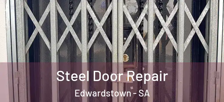 Steel Door Repair Edwardstown - SA