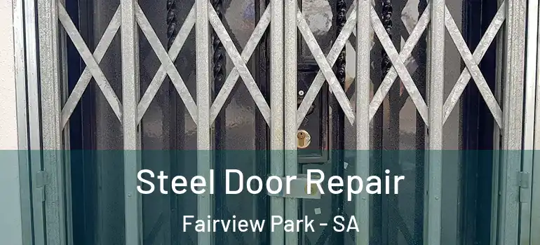 Steel Door Repair Fairview Park - SA
