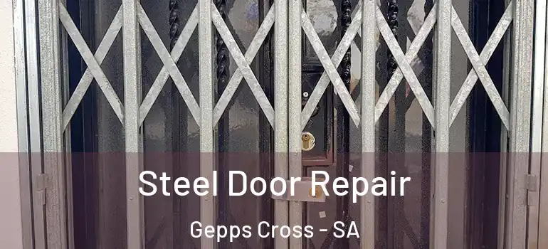 Steel Door Repair Gepps Cross - SA