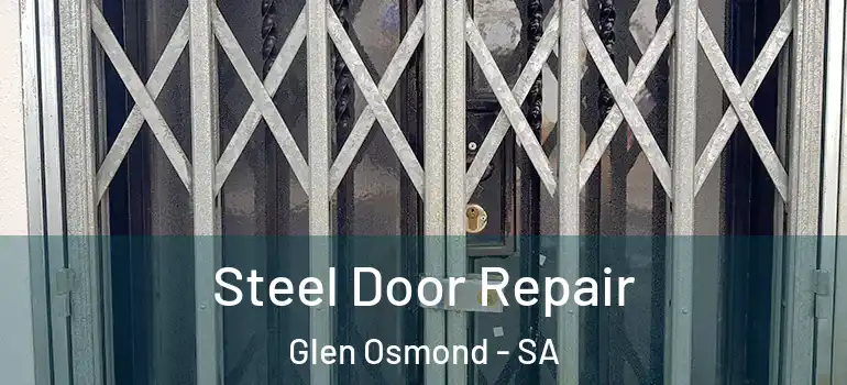 Steel Door Repair Glen Osmond - SA