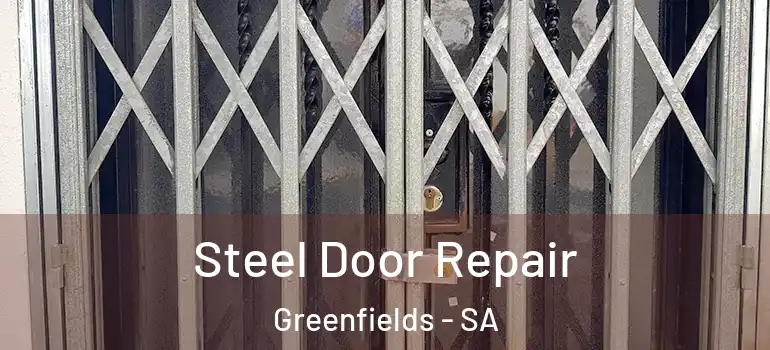 Steel Door Repair Greenfields - SA