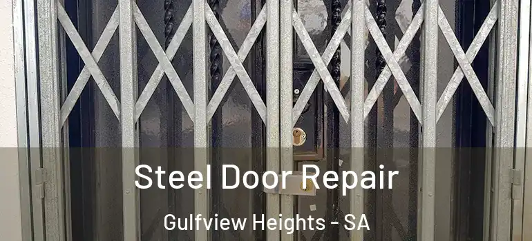 Steel Door Repair Gulfview Heights - SA