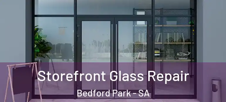 Storefront Glass Repair Bedford Park - SA