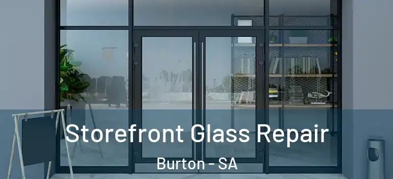 Storefront Glass Repair Burton - SA