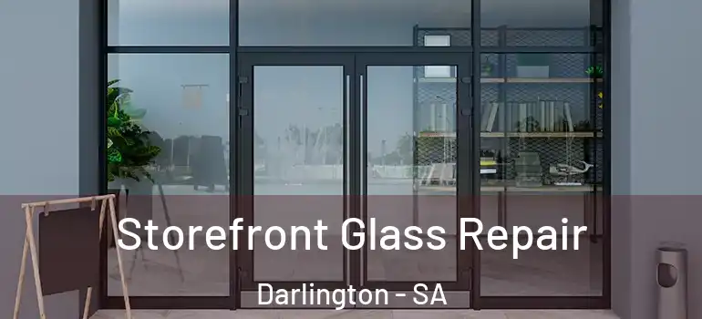 Storefront Glass Repair Darlington - SA