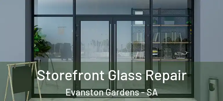 Storefront Glass Repair Evanston Gardens - SA