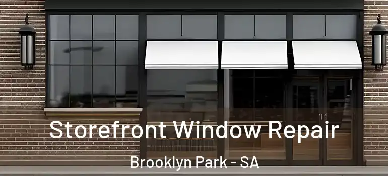 Storefront Window Repair Brooklyn Park - SA