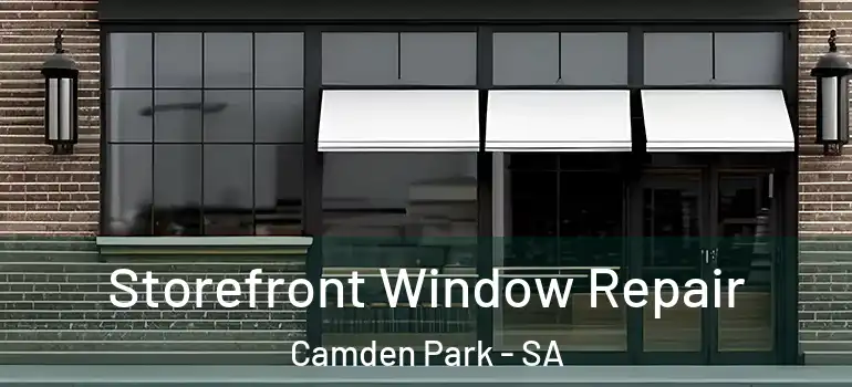 Storefront Window Repair Camden Park - SA