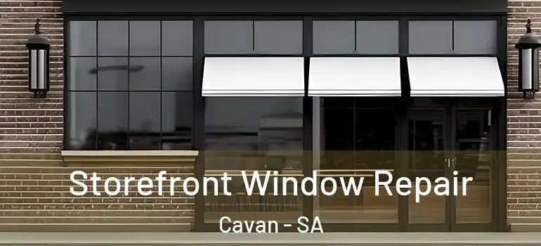 Storefront Window Repair Cavan - SA