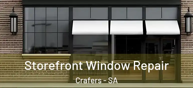 Storefront Window Repair Crafers - SA