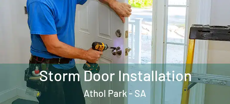 Storm Door Installation Athol Park - SA