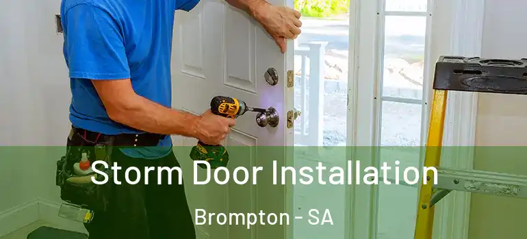 Storm Door Installation Brompton - SA