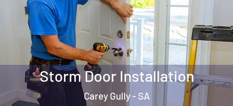  Storm Door Installation Carey Gully - SA
