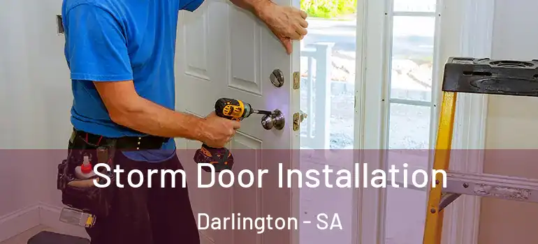 Storm Door Installation Darlington - SA