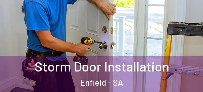  Storm Door Installation Enfield - SA