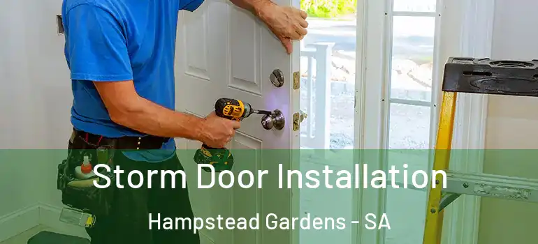  Storm Door Installation Hampstead Gardens - SA