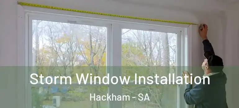 Storm Window Installation Hackham - SA