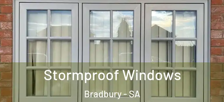 Stormproof Windows Bradbury - SA