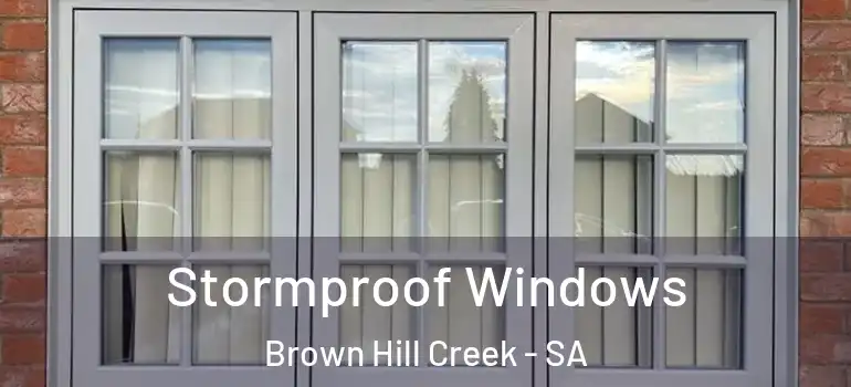 Stormproof Windows Brown Hill Creek - SA