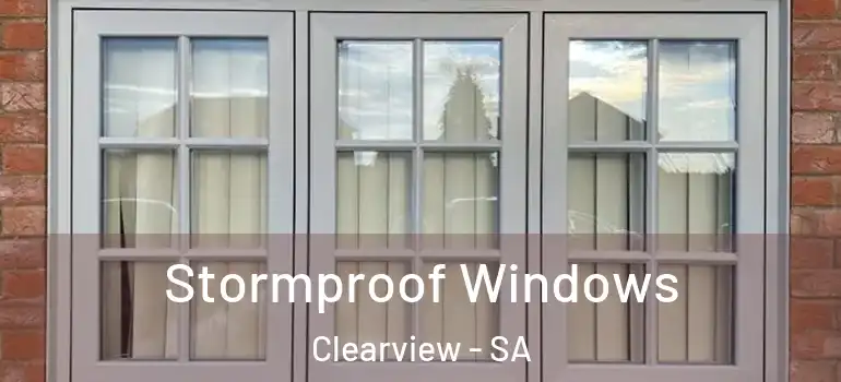 Stormproof Windows Clearview - SA