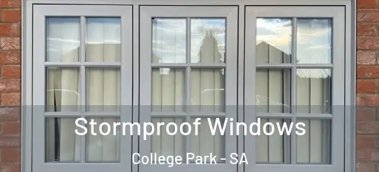 Stormproof Windows College Park - SA
