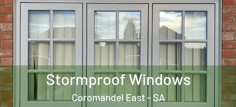 Stormproof Windows Coromandel East - SA