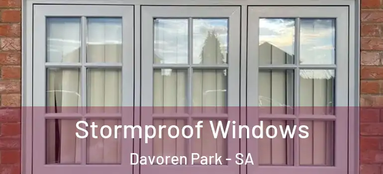 Stormproof Windows Davoren Park - SA