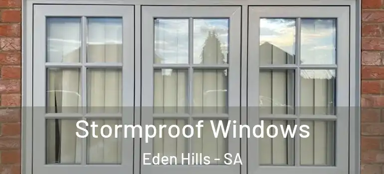 Stormproof Windows Eden Hills - SA