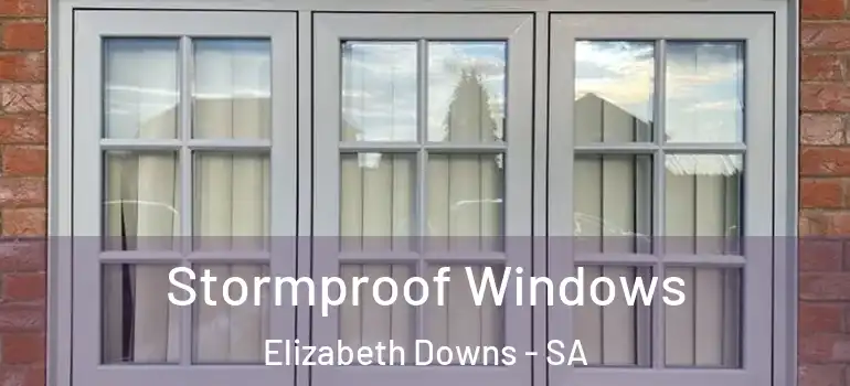 Stormproof Windows Elizabeth Downs - SA
