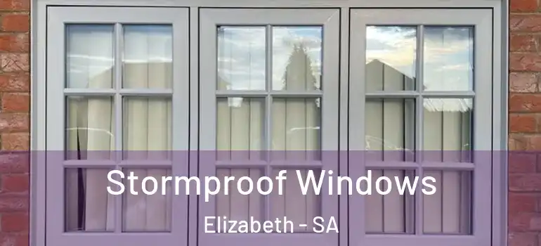 Stormproof Windows Elizabeth - SA