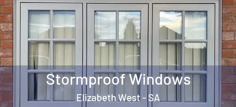 Stormproof Windows Elizabeth West - SA