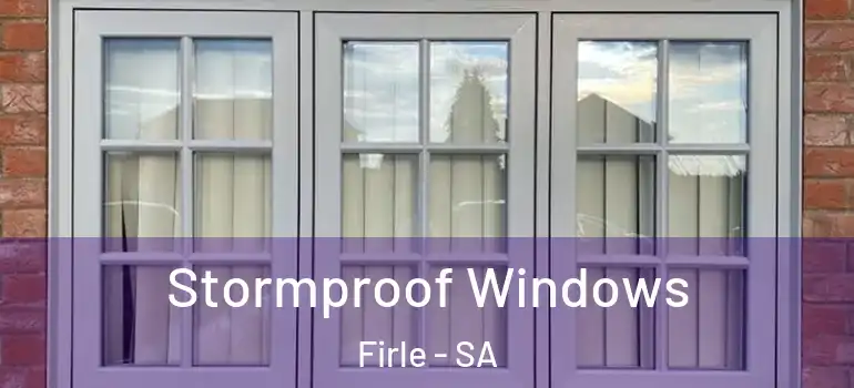 Stormproof Windows Firle - SA
