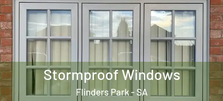 Stormproof Windows Flinders Park - SA