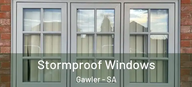 Stormproof Windows Gawler - SA