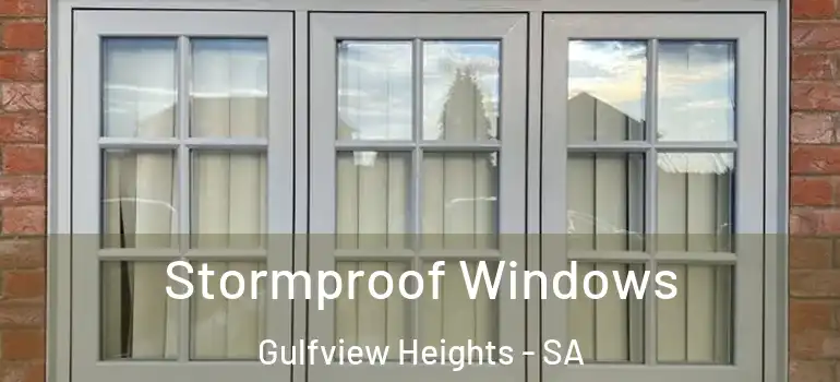 Stormproof Windows Gulfview Heights - SA