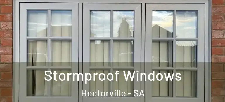 Stormproof Windows Hectorville - SA