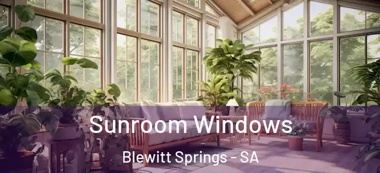  Sunroom Windows Blewitt Springs - SA
