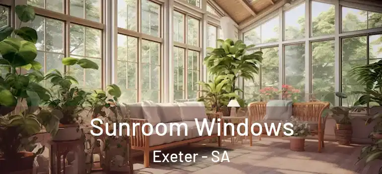 Sunroom Windows Exeter - SA
