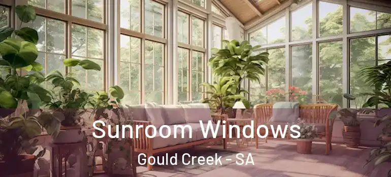  Sunroom Windows Gould Creek - SA