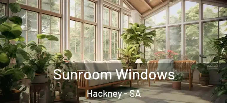 Sunroom Windows Hackney - SA