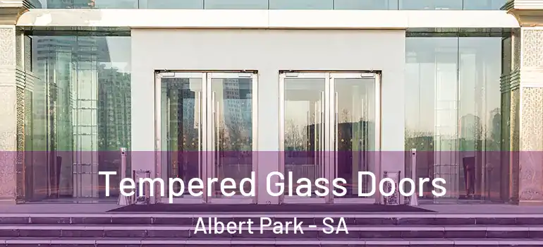 Tempered Glass Doors Albert Park - SA