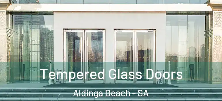  Tempered Glass Doors Aldinga Beach - SA
