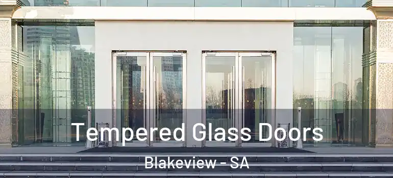 Tempered Glass Doors Blakeview - SA