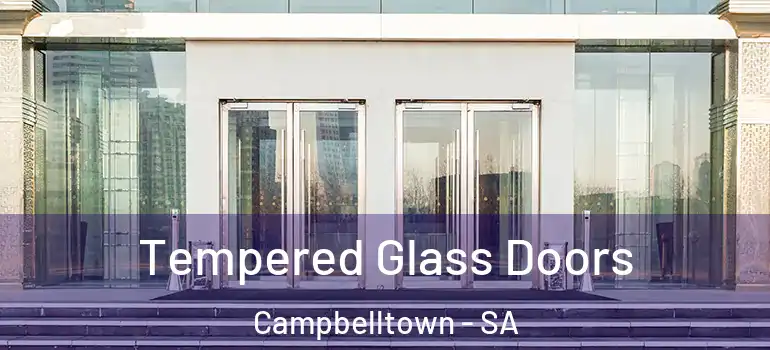  Tempered Glass Doors Campbelltown - SA