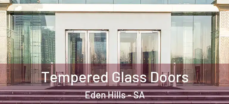 Tempered Glass Doors Eden Hills - SA