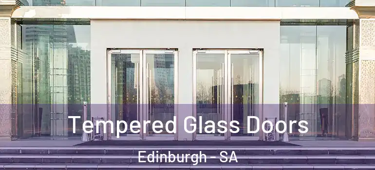  Tempered Glass Doors Edinburgh - SA